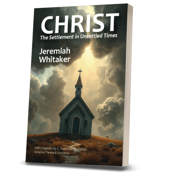 Christ the Settlement in Unsettled Times - by Jeremiah Whitaker (1599–1654) (UPDATED) - Image 2
