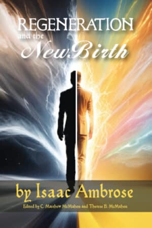 Regeneration and the New Birth - by Isaac Ambrose (1604–1663)