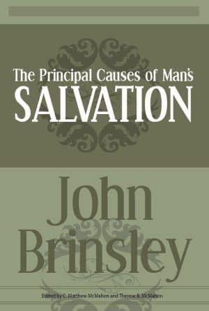 The Principal Causes of Man’s Salvation - by John Brinsley (1600-1665)