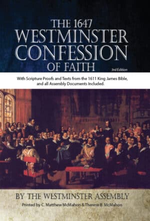 1647 Westminster Confession of Faith 3rd Edition - KJV Bible