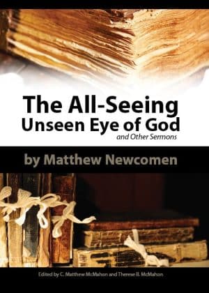 The All-Seeing Unseen Eye of God and Other Sermons - by Matthew Newcomen (1610–1669)