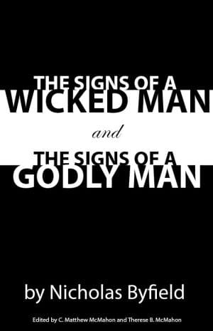 The Signs of a Wicked Man and the Signs of a Godly Man - by Nicholas Byfield (1579–1622)