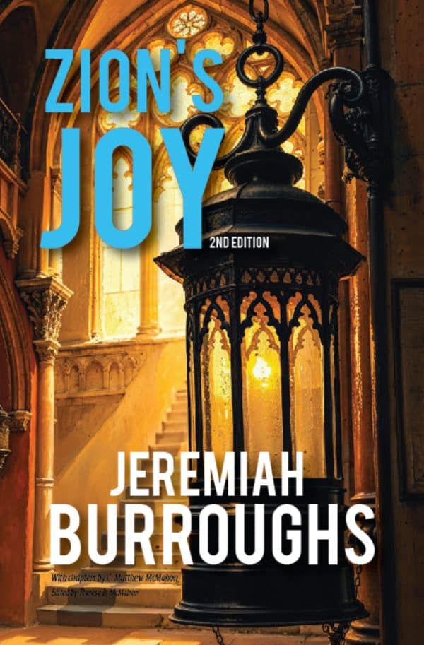 Zion's Joy 2nd Edition - Jeremiah Burroughs (1599-1646)