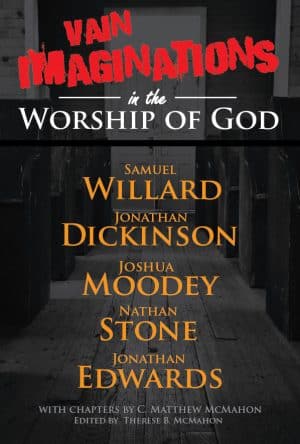 Vain Imaginations in the Worship of God by Jonathan Edwards et al.