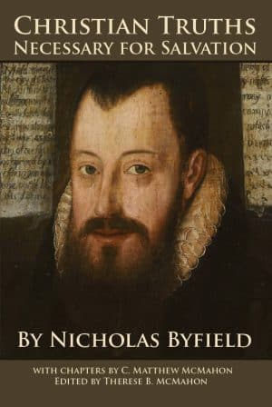 Christian Truths Necessary for Salvation by Nicholas Byfield (1579–1622)
