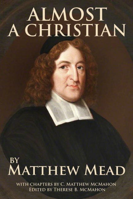Almost A Christian By Matthew Mead Meade 1630 1699 Puritan almost-a-christian-by-matthew-mead-meade-1630-1699-puritan