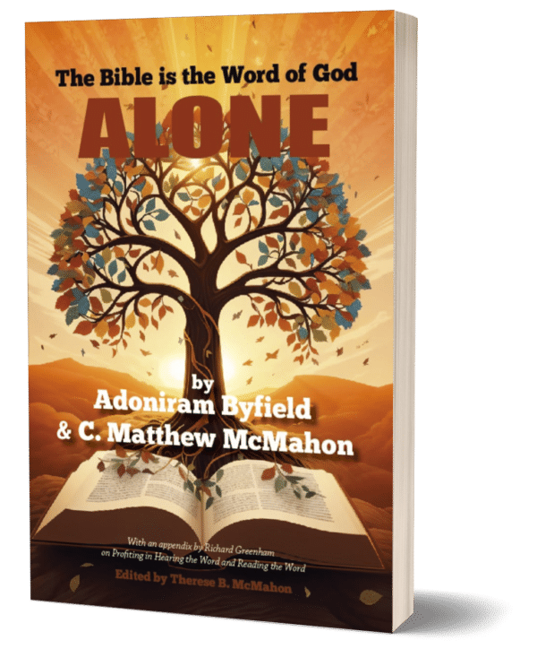 The Bible is the Word of God Alone - by Adoniram Byfield, (d. 1660) and C. Matthew McMahon - Image 2