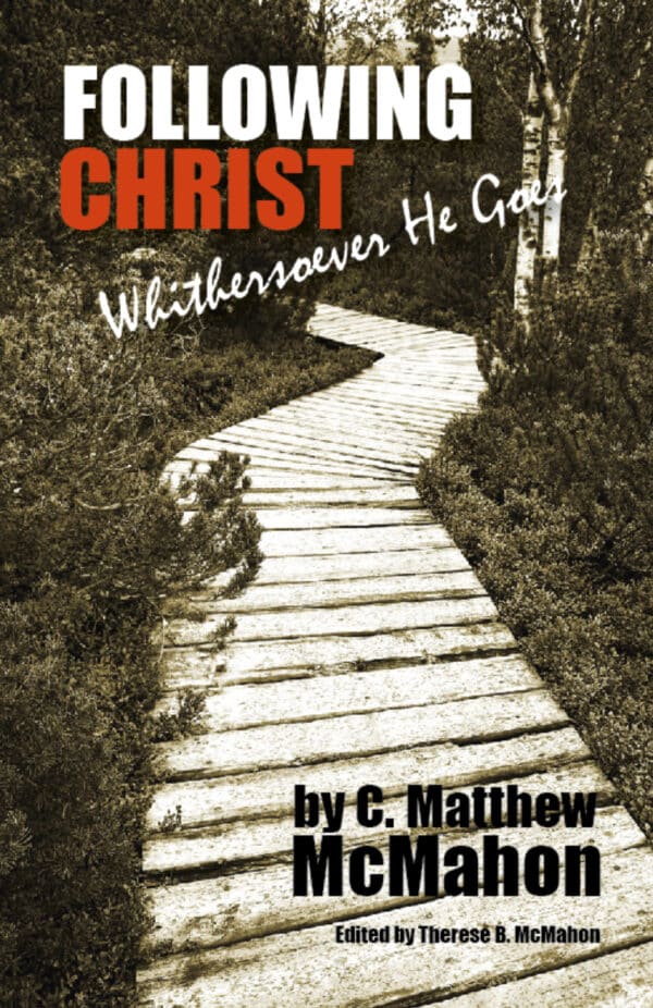 Following Christ Whithersoever He Goes - by C. Matthew McMahon