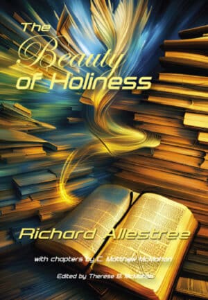 The Beauty of Holiness by Richard Allestree (1619-1681)