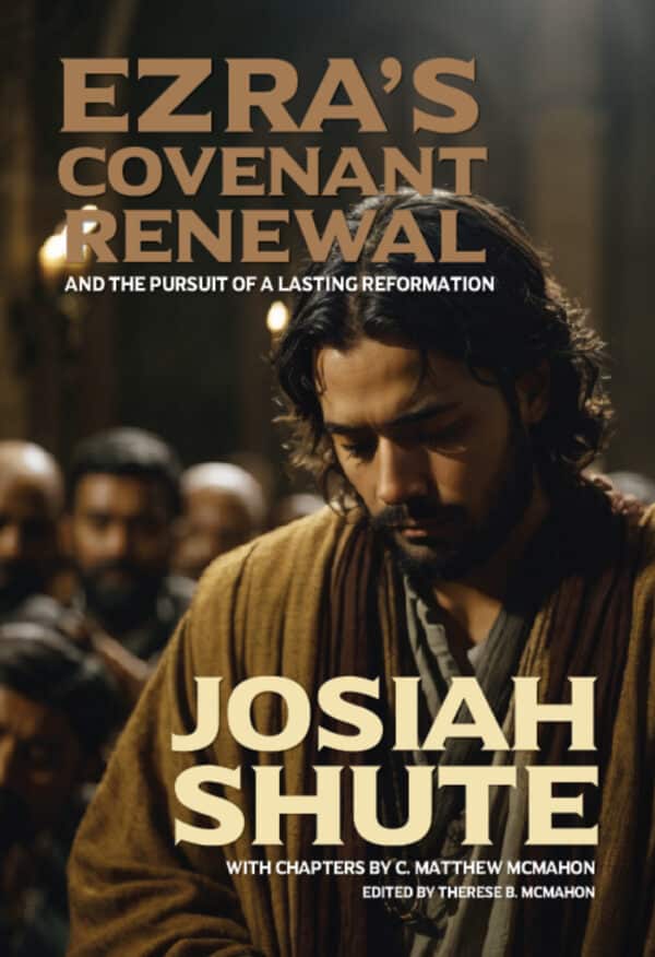 Ezra’s Covenant Renewal and the Pursuit of a Lasting Reformation - by Josiah Shute, (1588-1643)
