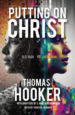 Putting on Christ by Thomas Hooker (1586-1647)