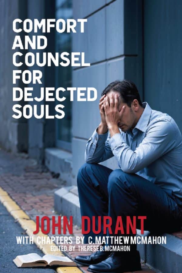Comfort and Counsel for Dejected Souls - by John Durant (1620-1686)