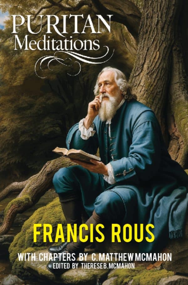 Puritan Meditations - by Francis Rous (1579–1659)