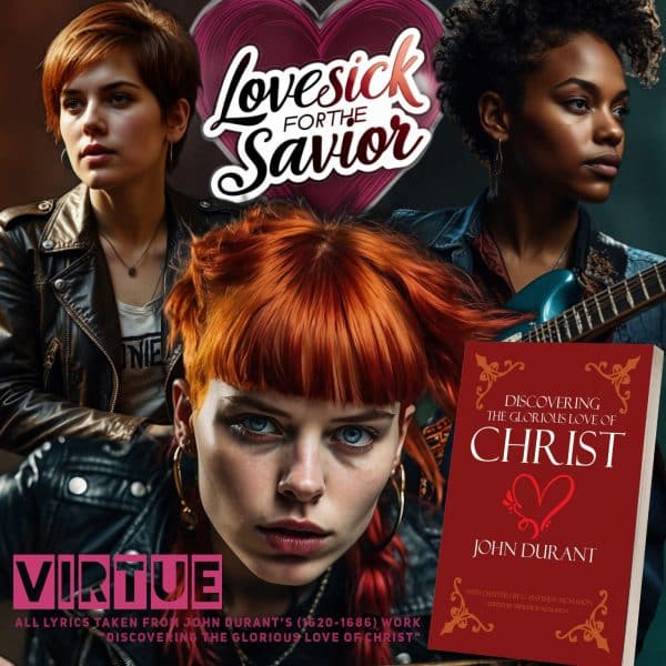 Lovesick for the Savior - Reformed Music Project sung by VIRTUE - John Durant (1620-1686) - by C. Matthew McMahon(RM)