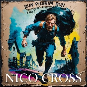 Run Pilgrim Run - The Pilgrim's Progress Part 1 - Reformed Music Project - Nico Cross - by C. Matthew McMahon