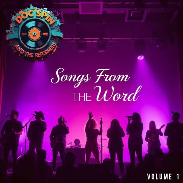 Songs from the Word Volume 1 - Doc Spin and the Reformers (Various) - by C. Matthew McMahon