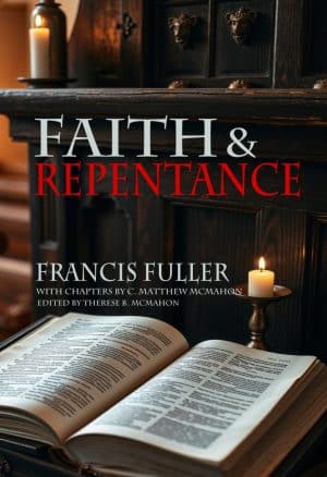 Faith and Repentance - by Francis Fuller (1637–1701)