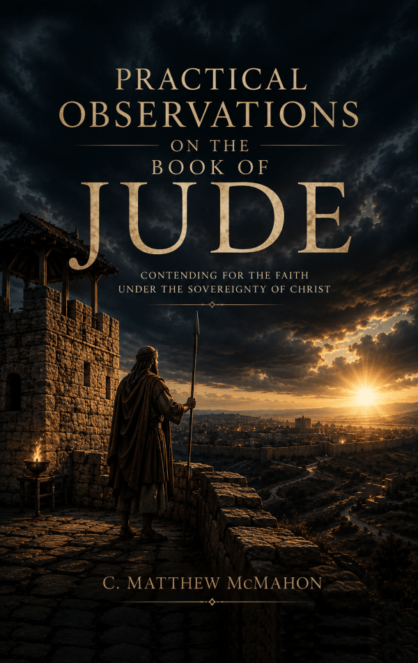 Practical Observations on the Book of Jude – by C. Matthew McMahon ...