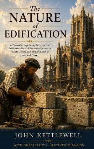 The Nature of Edification - by John Kettlewell (1653–1695)